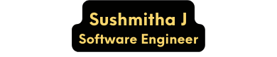 Sushmitha J Software Engineer